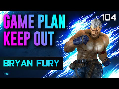 Bryan Keep Out Game Plan // Tekken 7 Guide - Bryan Fury 104