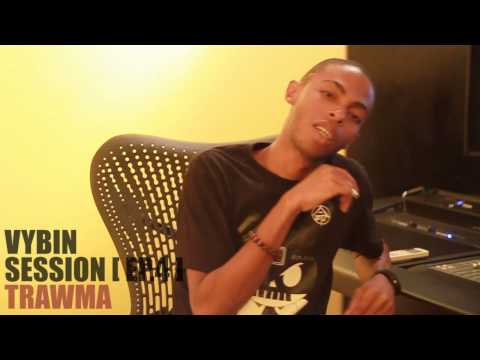 Vybin Session [EP.4] - Trawma discusses difficulty being an upcoming artist