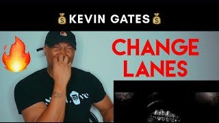 Kevin Gates - Change Lanes (REACTION!!!)