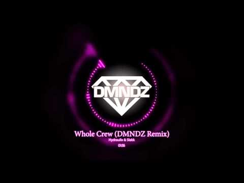 Hydraulix x Slakk - Whole Crew (DMNDZ Remix)