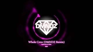 Hydraulix x Slakk - Whole Crew (DMNDZ Remix)
