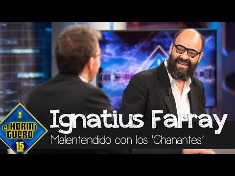 Ignatius Farray aclara un malentendido con los 'chanantes' - El Hormiguero
