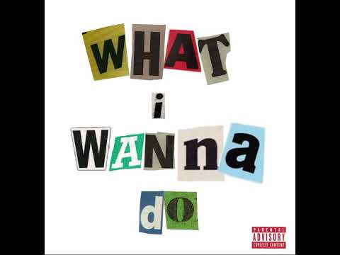 KiaGotaChoppa - What i Wanna Do
