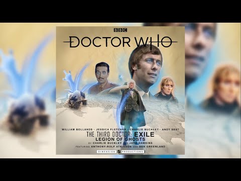 The Third Doctor: Exile - 1.2: Legion of Ghosts Episode 1