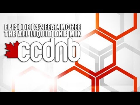 CCDNB Podcast 042 FEAT. MC ZEE - THE ALL LIQUID DNB MIX