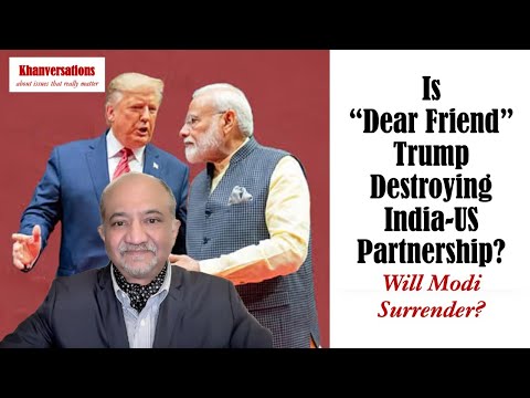 Is “Dear Friend” Trump Destroying India-US   Partnership?Will Modi Surrender?