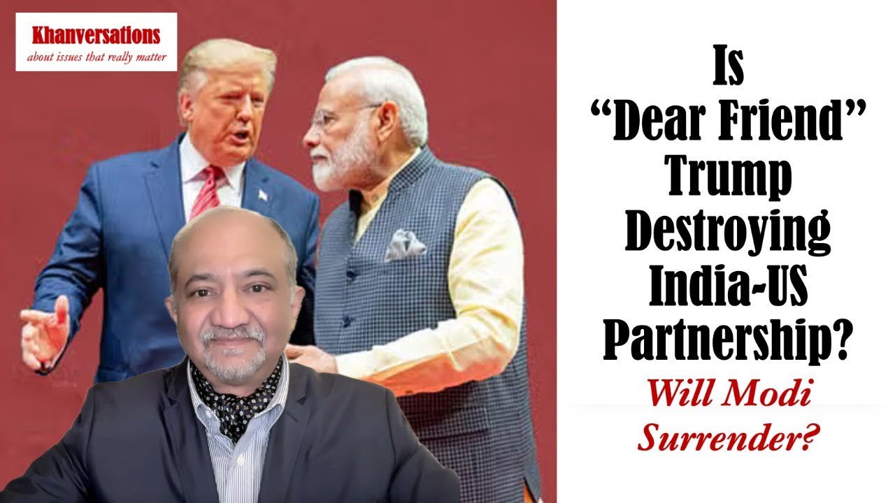Is “Dear Friend” Trump Destroying India-US   Partnership?Will Modi Surrender?