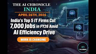 India's Top 5 IT Firms Cut Nearly 7,000... | Top 10 AI News | AI Chronicle India