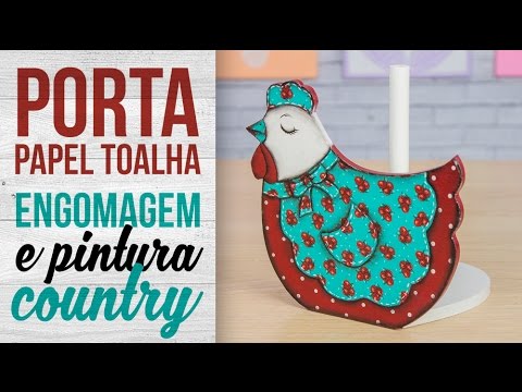 Porta Toalha com Engomagem e Pintura Country {Galinha}