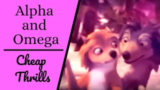 Alpha and Omega~Cheap Thrills (Sia)