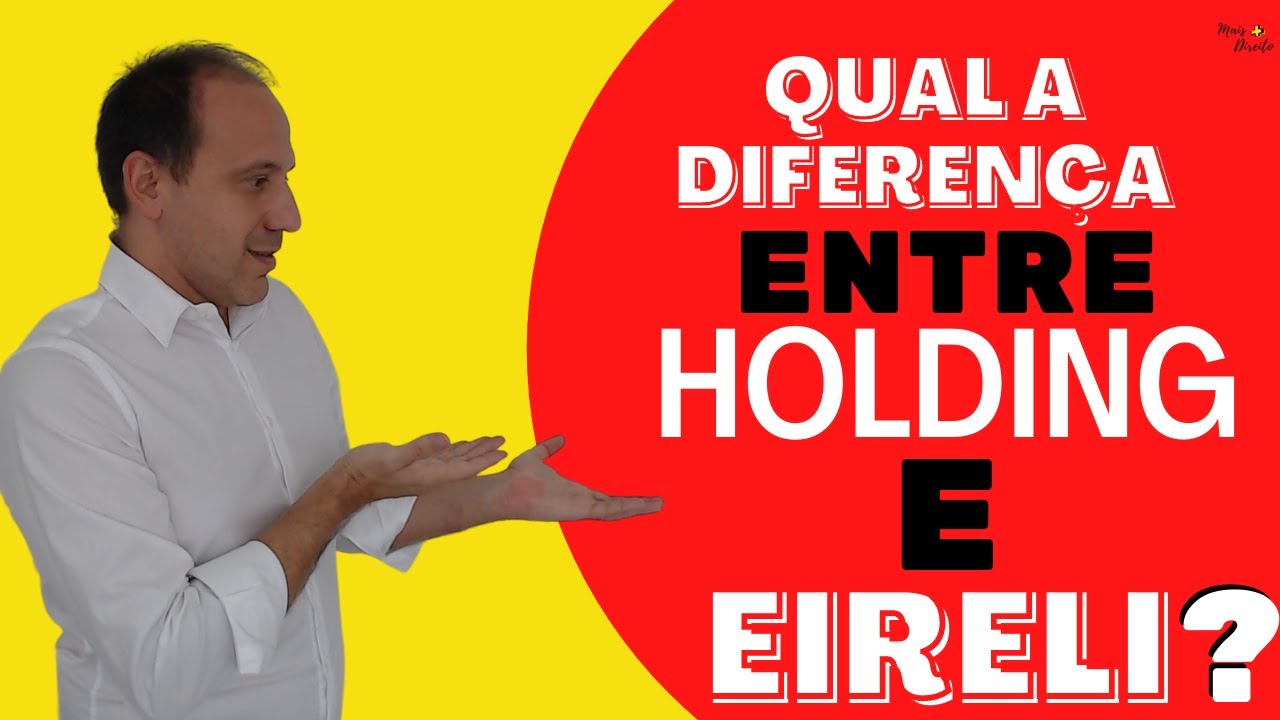 Qual a diferença entre Holding e Eireli?