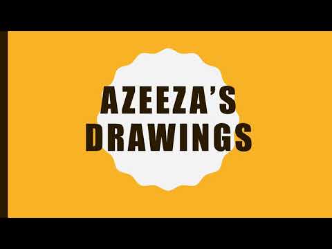 Azeeza’s Drawings