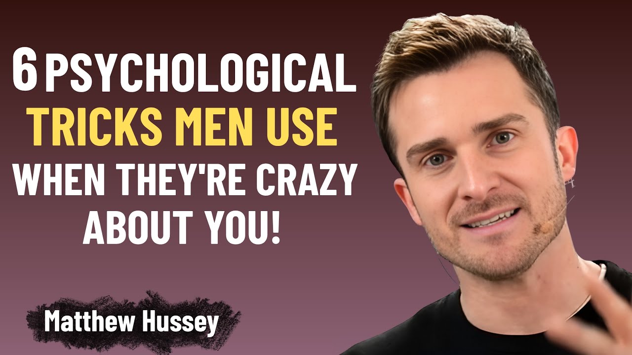 6 Psychological Tricks Men Use When They’re Crazy About You! | Matthew Hussey Motivation