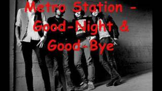 Metro Station - Good-Night &amp; Good-Bye