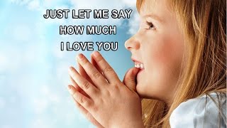 Just Let Me Say How Much I Love You