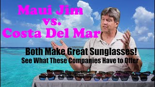 Maui Jim vs Costa Del Mar | Sunglasses Comparison & Buying G