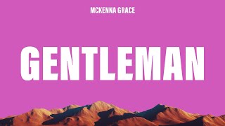 Download lagu Mckenna Grace - GENTLEMAN (Lyrics) mp3 Download lagu Mckenna Grace - GENTLEMAN (Lyrics) mp3