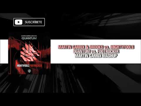 Martin Garrix & Brooks vs. Mightyfools - Quantum vs. Footrocker (Martin Garrix Mashup)