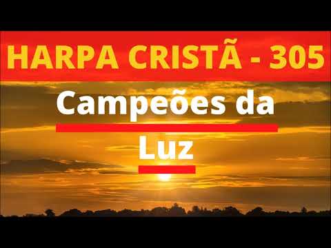 Harpa Cristã - 305 - Campeões da Luz - Levi - (com letra)