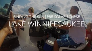 Finding the Sun, Pre Solar Eclipse | Lake Winnipesaukee