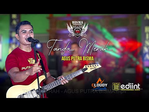 AGUS PUTRA BISMA - TANDA MERAH (OFFICIAL LIVE MUSIC) - PUTRA BISMA