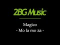 Magico - Mo la mo za [2BG Music]