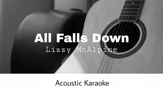 Lizzy McAlpine - All Falls Down (Acoustic Karaoke)