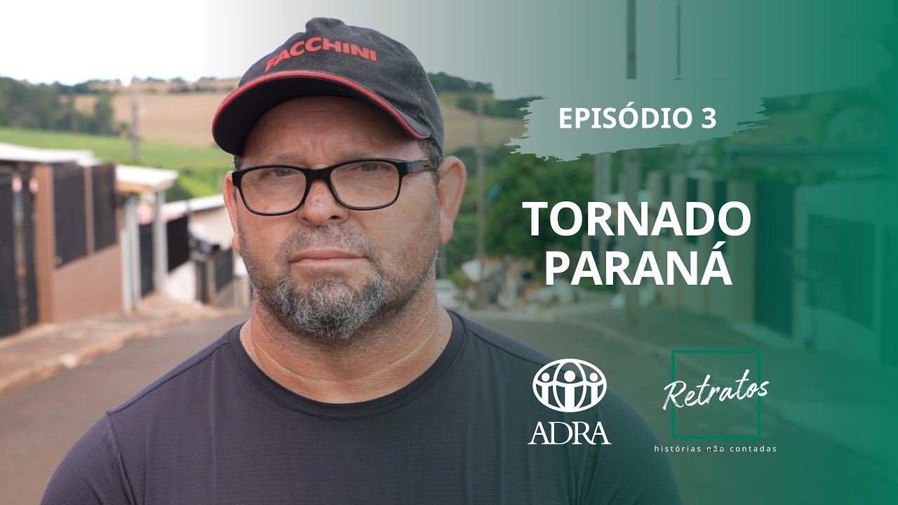 RETRATOS 9 - EP 03 - TORNADO PARANÁ - ADRA PARANÁ