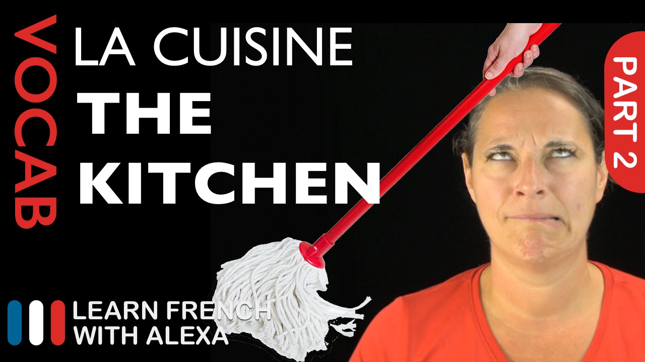 Kitchen Vocabulary in French Part 2 (basic French vocabulary from Learn French With Alexa)