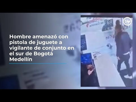 Hombre amenazó con pistola de juguete a vigilante de conjunto en el sur de Bogotá