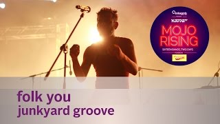 Folk You - Junkyard Groove - Live at Kappa TV Mojo Rising