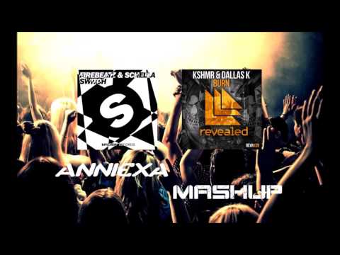 Firebeatz & Schella vs Kshmr & Dallask - Switch Burn (Anniexa Mashup)