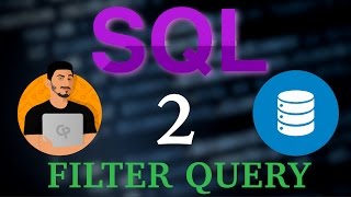 Learn SQL Programming - 2 - Filter Queries With WHERE