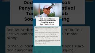 Dedi Mulyadi Desak Penyelenggara Tau Tau Festival Tanggung Jawab soal 7 Motor Hilang