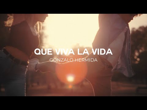 Gonzalo Hermida - QUE VIVA LA VIDA (Video Oficial)