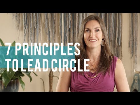 7 Principles to Lead A Women's Circle