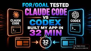 For/Goal Tested: Claude Code vs Codex Built My App in 32 Minutes