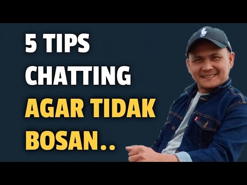 5 TIPS CHATTING AGAR TIDAK BOSAN, TIPS CHATTING.