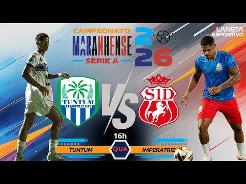 AO VIVO TUNTUM X IMPERATRIZ | CAMPEONATO MARANHENSE 4ª RODADA - 21/01/2026