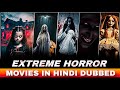 Top 10 New Extreme Horror Movies Available In Hindi Dubbed Best Horror Movies In Hindi Dubbed