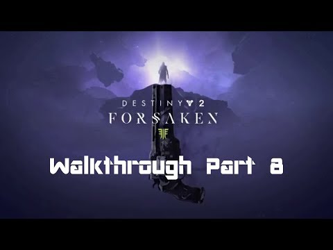 Destiny 2: Forsaken Walkthrough Part 8: The Mad Bomber