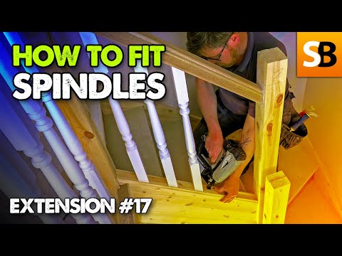 Fitting Staircase Spindles ~ Extension Build #17