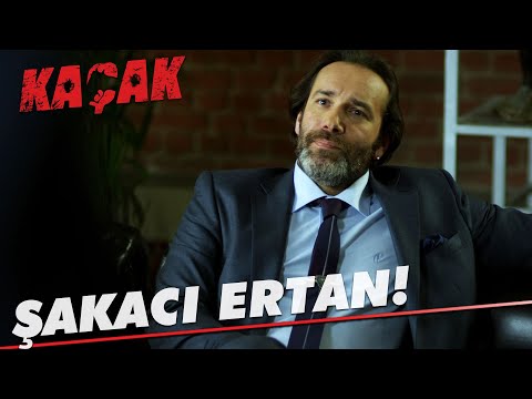 Çok şakacısın Ertan! - Kaçak