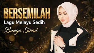 Download lagu BERSEMILAH - Lagu Melayu Sedih Paling Dalam | Cover Bunga Sirait mp3