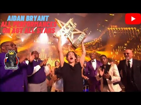 WINNER OF AGT ALL STARS AIDAN BRYANT ALL AMAZING PERFORMANCES