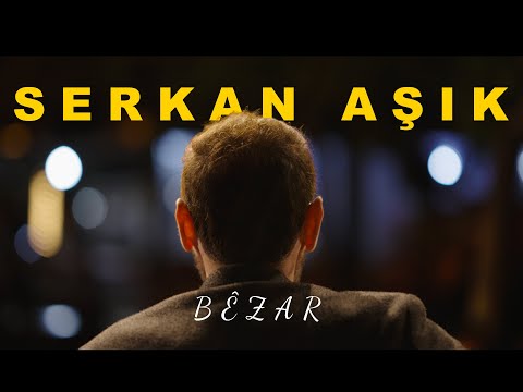 SERKAN AŞIK - BÊZAR