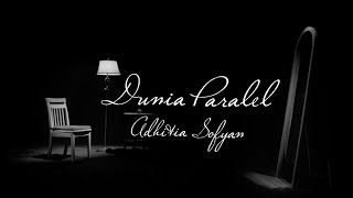 Adhitia Sofyan &quot;Dunia Paralel&quot; (official video)