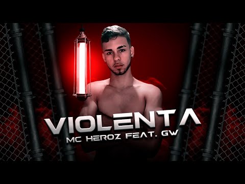 MC Heroz - VIOLENTA feat. MC GW