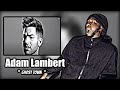 WOW!.. FIRST TIME HEARING! Adam Lambert - 