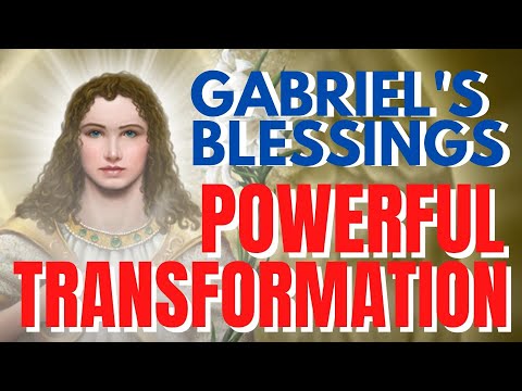 Signs And Blessings: Powerful Transformation From Archangel Gabriel